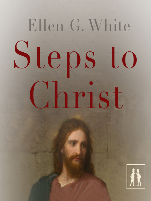 Title details for Steps to Christ by Ellen G. White - Wait list